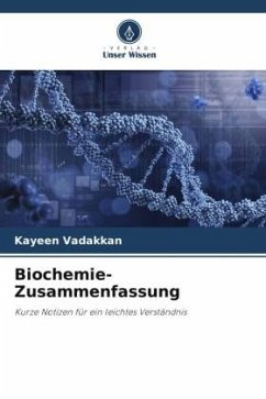 Biochemie-Zusammenfassung - Vadakkan, Kayeen