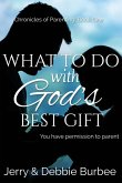 What To Do with God's Best Gift