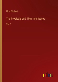 The Prodigals and Their Inheritance - Oliphant