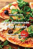 Best Homemade Pizza Recipes: Gourmet Pizzas You Can Create at Home