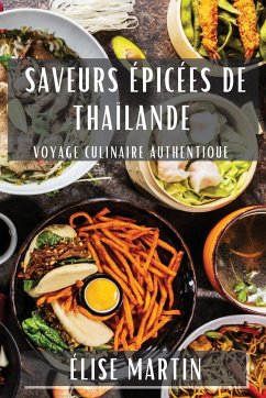 Saveurs Épicées de Thaïlande - Martin, Élise