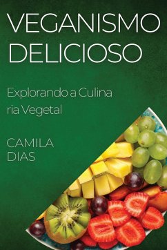 Veganismo Delicioso - Dias, Camila