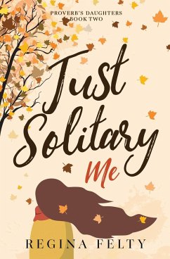 Just Solitary Me - Felty, Regina