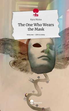 The One Who Wears the Mask. Life is a Story - story.one - Moisa, Kyra