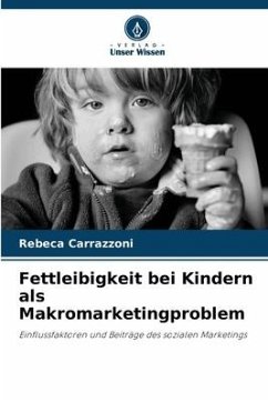 Fettleibigkeit bei Kindern als Makromarketingproblem - Carrazzoni, Rebeca