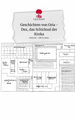 Geschichten von Oria - Dez, das Schicksal der Kroka. Life is a Story - story.one - Esser, Lara