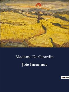 Joie Inconnue - de Girardin, Madame