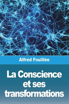 La Conscience et ses transformations - Fouillée, Alfred