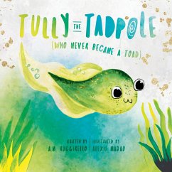 Tully The Tadpole (Who Never Became A Toad) - Ruggirello, A. M.