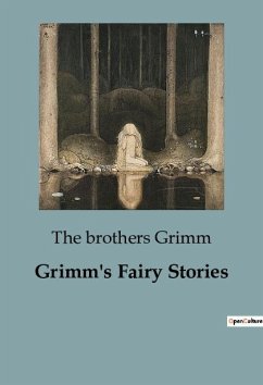 Grimm's Fairy Stories - The Brothers, Grimm
