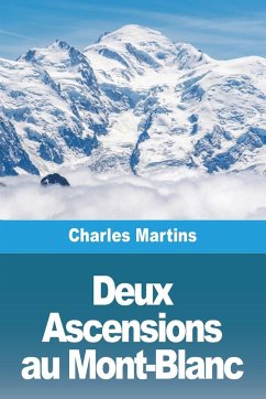 Deux Ascensions au Mont-Blanc - Martins, Charles