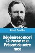 Dégénérescence ? Le Passé et le... - Bild 1