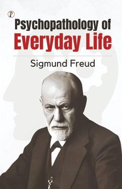 The Psychopathology of Everyday Life - Freud, Sigmund