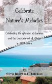 Celebrate Nature's Melodies - Two Books in One: Celebrating the splendor of Summer and the Enchantment of Winter in 100 poems