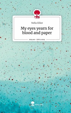 Cover My eyes yearn for blood and paper. Life is a Story - story.one