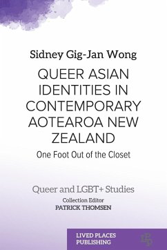 Queer Asian Identities in Contemporary Aotearoa New Zealand - Wong, Sidney Gig-Jan
