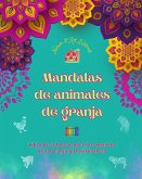 Mandalas de animales de granja Libro de colorear para los amantes de la granja y la naturaleza Diseños relajantes