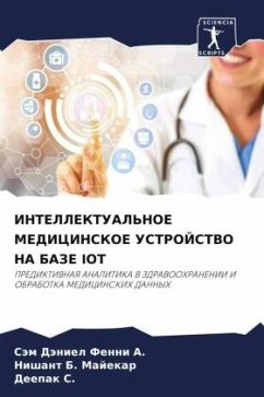 INTELLEKTUAL'NOE MEDICINSKOE USTROJSTVO NA BAZE IOT - A., Säm Däniel Fenni;Majekar, Nishant B.;S., DEEPAK