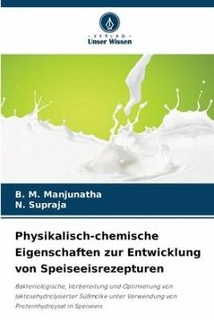 Physikalisch-chemische Eigenschaften zur Entwicklung von Speiseeisrezepturen - Manjunatha, B. M.;Supraja, N.