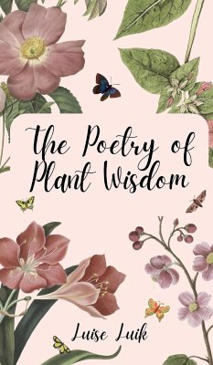 The Poetry of Plant Wisdom - Luik, Luise