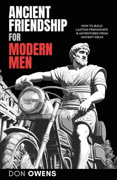 Ancient Friendship for Modern Men - Owens, Don