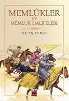 Memlükler ve Memlük Halifeleri - Yilmaz, Hasan