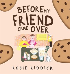 Before My Friend Came Over - Rosie Riddick