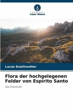 Flora der hochgelegenen Felder von Espírito Santo - Koellreutter, Lucas