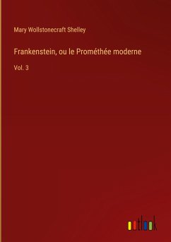 Frankenstein, ou le Prométhée moderne - Shelley, Mary Wollstonecraft