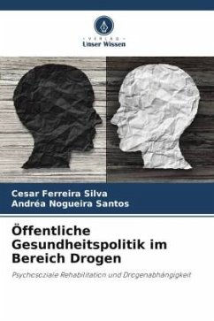 Öffentliche Gesundheitspolitik im Bereich Drogen - Silva, Cesar Ferreira;Santos, Andréa Nogueira