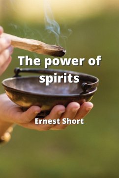 The power of spirits - Short, Ernest