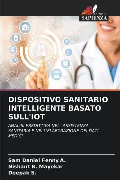 DISPOSITIVO SANITARIO INTELLIGENTE BASATO SULL'IOT - A., Sam Daniel Fenny;Mayekar, Nishant B.;S., DEEPAK