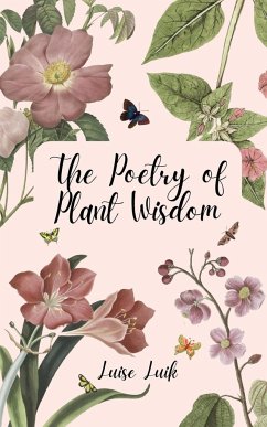 The Poetry of Plant Wisdom - Luik, Luise