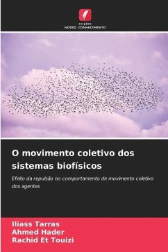 O movimento coletivo dos sistemas biofísicos - Tarras, Iliass;Hader, Ahmed;Et Touizi, Rachid