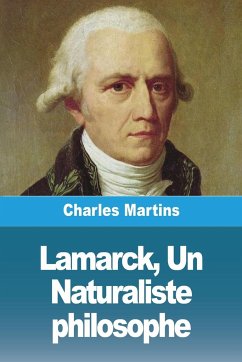 Lamarck, Un Naturaliste philosophe - Martins, Charles