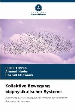 Kollektive Bewegung biophysikalischer Systeme - Tarras, Iliass;Hader, Ahmed;Et Touizi, Rachid