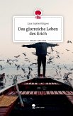 Das glorreiche Leben des Erich. Life is a Story - story.one