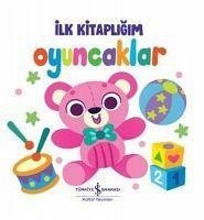 Oyuncaklar - Ilk Kitapligim Ciltli - Kolektif