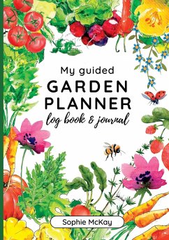 My Guided Garden Planner Log Book and Journal - Mckay, Sophie