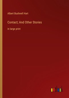 Contact; And Other Stories - Hart, Albert Bushnell
