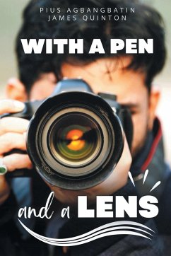 With a Pen and a Lens (These First Letters, Book Three) - Agbangbatin, Pius; Quinton, James