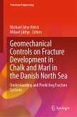 Geomechanical Controls on Fracture Development in Chalk and Marl in the Danish North Sea (eBook, PDF)