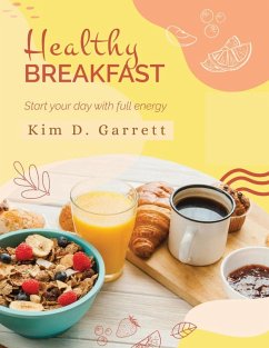 The Healthy Breakfast - Kim D. Garrett