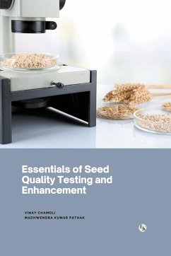 Essentials of Seed Quality Testing and Enhancement - Chamoli, Vinay; Pathak, Madhwendra Kumar