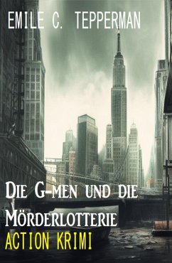 Cover Die G-men und die Mörderlotterie: Krimi (eBook, ePUB)