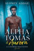 Alpha Tomas & Aurora (La Patron Series) (eBook, ePUB)