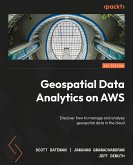 Geospatial Data Analytics on AWS (eBook, ePUB)