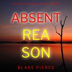 Absent Reason (An Amber Young FBI Suspense Thriller—Book 5) (MP3-Download)