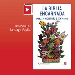 La Biblia encarnada (MP3-Download) - Montaño Beckmann, Danush