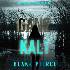 Ganz Kalt (Ein Faith Bold FBI-Thriller – Band 2) (MP3-Download) - Pierce, Blake